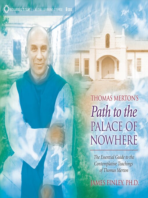 Title details for Thomas Merton's Path to the Palace of Nowhere by James Finley - Available